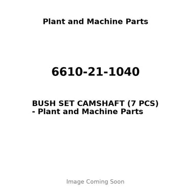 6610-21-1040 - BUSH SET CAMSHAFT (7 PCS)