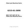 6215-61-3690 - BELT SET (SET OF 5)