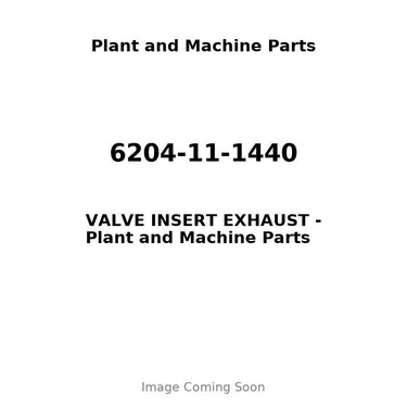 6204-11-1440 - VALVE INSERT EXHAUST