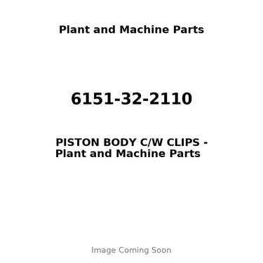 6151-32-2110 - PISTON BODY C/W CLIPS