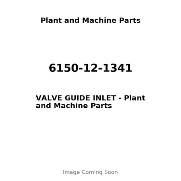 6150-12-1341 - VALVE GUIDE INLET