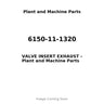 6150-11-1320 - VALVE INSERT EXHAUST