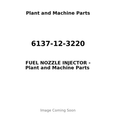 6137-12-3220 - FUEL NOZZLE INJECTOR