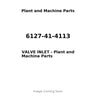6127-41-4113 - VALVE INLET