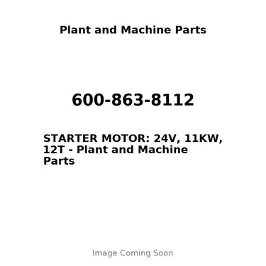 600-863-8112 - STARTER MOTOR: 24V, 11KW, 12T