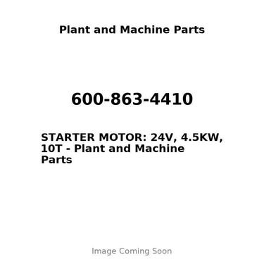 600-863-4410 - STARTER MOTOR: 24V, 4.5KW, 10T