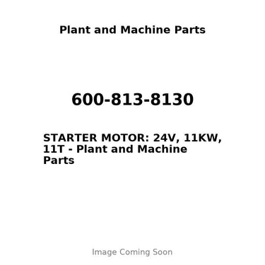 600-813-8130 - STARTER MOTOR: 24V, 11KW, 11T