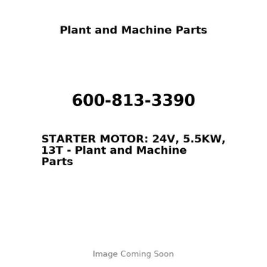 600-813-3390 - STARTER MOTOR: 24V, 5.5KW, 13T