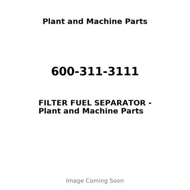 600-311-3111 - FILTER FUEL SEPARATOR