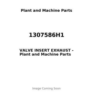 1307586H1 - VALVE INSERT EXHAUST
