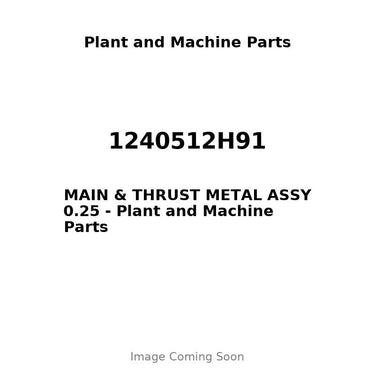 1240512H91 - MAIN & THRUST METAL ASSY 0.25