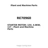 RE70960 - STARTER MOTOR: 12V, 4.0KW, 11T