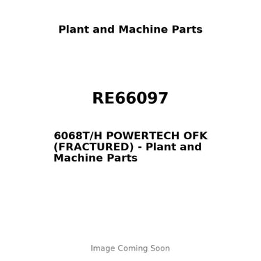RE66097 - 6068T/H POWERTECH OFK (FRACTURED)