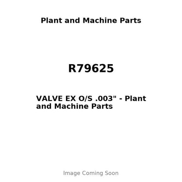 R79625 - VALVE EX O/S .003"