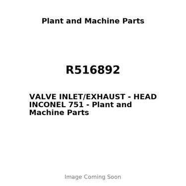 R516892 - VALVE INLET/EXHAUST - HEAD INCONEL 751