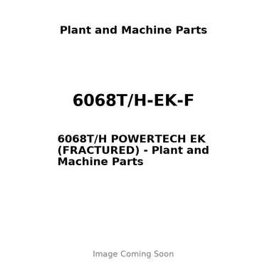 6068T/H-EK-F - 6068T/H POWERTECH EK (FRACTURED)