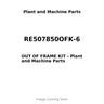 RE507850OFK-6 - OUT OF FRAME KIT