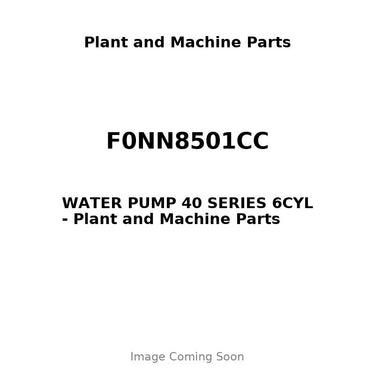F0NN8501CC - WATER PUMP 40 SERIES 6CYL