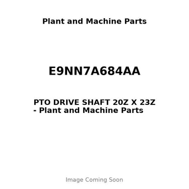E9NN7A684AA - PTO DRIVE SHAFT 20Z X 23Z