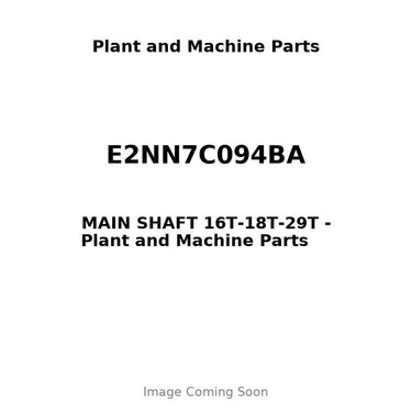 E2NN7C094BA - MAIN SHAFT 16T-18T-29T