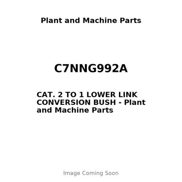 C7NNG992A - CAT. 2 TO 1 LOWER LINK CONVERSION BUSH