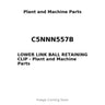 C5NNN557B - LOWER LINK BALL RETAINING CLIP