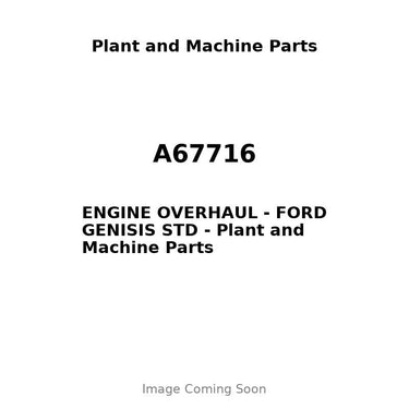A67716 - ENGINE OVERHAUL - FORD GENISIS STD