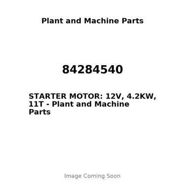 84284540 - STARTER MOTOR: 12V, 4.2KW, 11T
