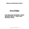 47127081 - PTO RELEASE BEARING (DEEP GROOVE BALL)