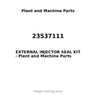23537111 - EXTERNAL INJECTOR SEAL KIT