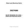 3027680 - IDLER BEARING OIL SEAL