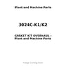 3024C-K1/K2 - GASKET KIT OVERHAUL