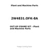 2W4831.OFK-8A - OUT-OF-FRAME KIT