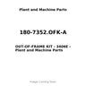 180-7352.OFK-A - OUT-OF-FRAME KIT - 3406E