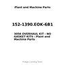 152-1390.EOK-6B1 - 3056 OVERHAUL KIT - NO GASKET KITS