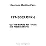 117-5063.OFK-6 - OUT-OF-FRAME KIT
