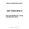 107-7563.OFK-4 - OUT-OF-FRAME KIT