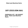 107-2553.EOK-6A1 - OVERHAUL KIT - NO GASKET KITS