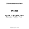 9N5251 - PISTON, CLIPS, PIN & RINGS