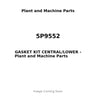 5P9552 - GASKET KIT CENTRAL/LOWER