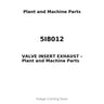 5I8012 - VALVE INSERT EXHAUST