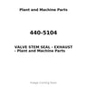 440-5104 - VALVE STEM SEAL - EXHAUST
