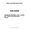 340-8308 - STARTER MOTOR: 12V, 1.4KW, 9T