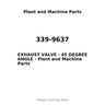 339-9637 - EXHAUST VALVE - 45 DEGREE ANGLE
