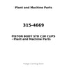 315-4669 - PISTON BODY STD C/W CLIPS