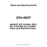 254-4657 - GASKET KIT O/HAUL PIST. PR. 0.65-MM & 0.75-MM