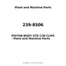 239-8506 - PISTON BODY STD C/W CLIPS