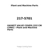 217-5701 - GASKET VALVE COVER (232 CM LONG)