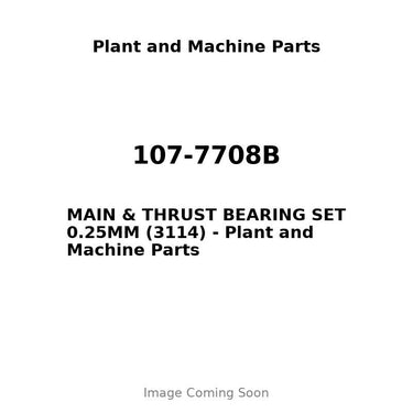 107-7708B - MAIN & THRUST BEARING SET 0.25MM (3114)