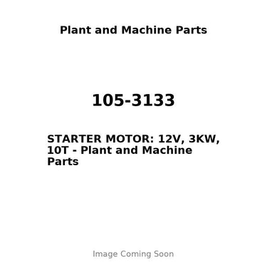 105-3133 - STARTER MOTOR: 12V, 3KW, 10T